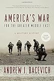 America's War for the Greater Middle East: A Military History