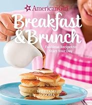 American Girl: Breakfast and Brunch (American Girl (Williams Sonoma)) American Girl: Breakfast and Brunch (American Girl (Williams Sonoma))