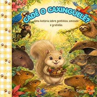 Livro Cadê o caxinguelê?: Uma história sobre gentileza, amizade e gratidão.