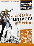 LA CREATION D'UN UNIVERS DE FICTION (EYROLLES) by Jean-Marc Lainé, Sylvain Delzant