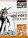 LA CREATION D'UN UNIVERS DE FICTION (EYROLLES) by Jean-Marc Lainé, Sylvain Delzant