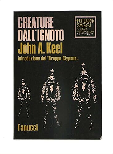 John A. Keel - Creature dall'ignoto  (1978)