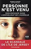 Personne n'est venu : Mon enfance dans l'orphelinat de l'horreur by