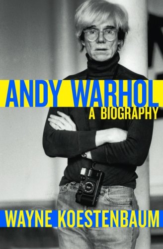 Andy Warhol: A Biography by Wayne Koestenbaum