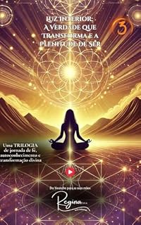 Livro Luz Interior: A Verdade que transforma e a plenitude de ser
