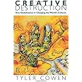 Creative Destruction: How Globalization Is Changing the World's Cultures