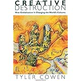 Creative Destruction: How Globalization Is Changing the World's Cultures