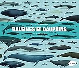 Baleines et dauphins : Histoire naturelle et guide des espèces by 