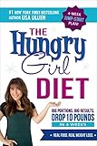 The Hungry Girl Diet: Big Portions. Big Results. Drop 10 Pounds in 4 Weeks by Lisa Lillien