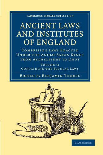 Ancient Laws and Institutes of England: Comprising Laws Enacted under the Anglo…
