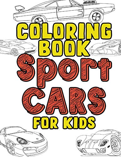 Sport Cars Coloring Book For Kids Fantastic Colouring For Children With Cool Fast Luxury Activity Kids 8 12 Sport Cars Coloring Book For Kids Fantastic Colouring For Children With Cool Fast Luxury Activity Kids 8 12