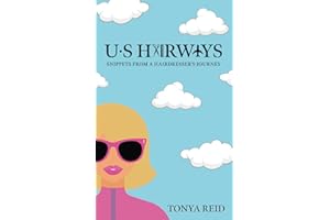 US Hairways: Snippets from a Hairdresser's Journey