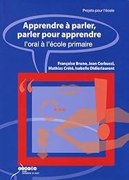 Apprendre à parler, parler pour apprendre
