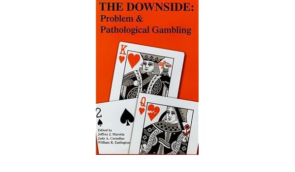 The Downside Problem And Pathological Gambling Institute - 