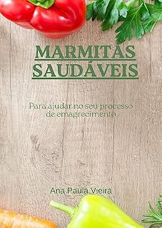 Livro Marmitas Saudáveis: Para ajudar no seu processo de emagrecimento