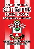 The Official Southampton Quiz Book: 1,200 Questions on the Saints by Adam Pearson
