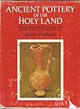 Ancient Pottery of the Holy Land: From Its Beginnings in the Neolithic Period to the End of the Iron Age (English and Hebrew Edition) by