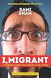 I, Migrant: A Comedian's Journey from Karachi to the Outback by