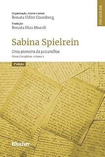 Livro Sabina Spielrein: Uma pioneira da psicanálise. Obras Completas, volume 1 (Série Psicanálise Contemporânea)