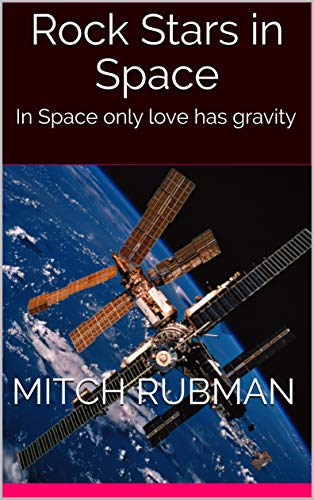 Rock Stars in Space: In Space only love has gravity by [Rubman, Mitch]