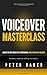 Voiceover Masterclass | How to Read Scripts, Edit Audio and Deliver Your Own Professional Voice Overs: Learn from My 40 years Experience as Professional World Renowed Voiceover