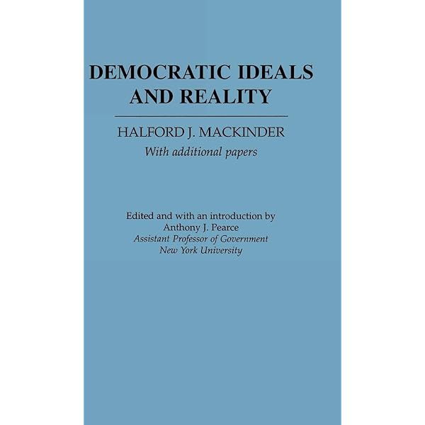 Democratic Ideals and Reality: A Study in the Politics of