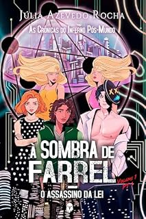 Livro À Sombra de Farrel: O Assassino da Lei (As Crônicas do Inferno Pós-Mundo Livro 1)