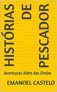 Livro Histórias de Pescador : Aventuras Além das Ondas