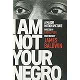 I Am Not Your Negro