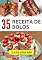 Livro 30 RECEITA DE BOLOS: As melhores receita de bolos