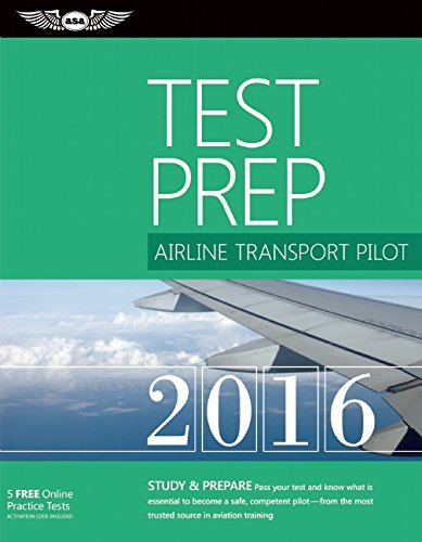 Download Airline Transport Pilot Test Prep 2016: Study & Prepare: Pass your test and know what is essential to become a safe, competent pilot — from the most ... in aviation training (Test Prep series) Download Airline Transport Pilot Test Prep 2016: Study & Prepare: Pass your test and know what is essential to become a safe, competent pilot — from the most ... in aviation training (Test Prep series)