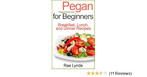 Pegan For Beginners Breakfast Lunch And Dinner Recipes Pegan