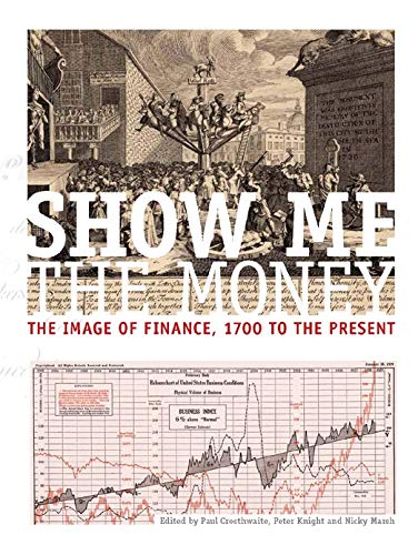 Show me the money: The image of finance, 1700 to the present by 