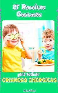 Livro 27 Receitas Gostosas para acalmar crianças enérgicas
