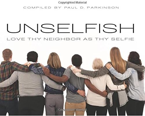 Unselfish: Love Thy Neighbor As Thy Selfie