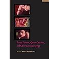 Sexual Futures, Queer Gestures, and Other Latina Longings (Sexual Cultures, 18)