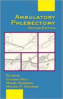 Ambulatory Phlebectomy (Basic and Clinical Dermatology) Ambulatory Phlebectomy (Basic and Clinical Dermatology)