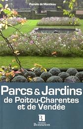 Parcs & jardins de Poitou-Charentes et de Vendée