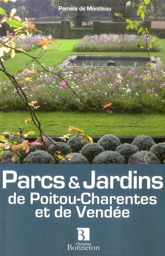 Parcs & jardins de Poitou-Charentes et de Vendée