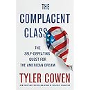 The Complacent Class: The Self-Defeating Quest for the American Dream
