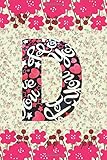 D: Cute Initial flower Monogram Letter D College Ruled Notebook for Girls and Women/Lined Notebook/Diary for Writing/Notebook/Journal/6x9, Soft Cover, ... Girls and Women/120 page/Blank Lined Journal.
