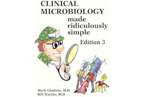 Clinical Microbiology Made Ridiculously Simple