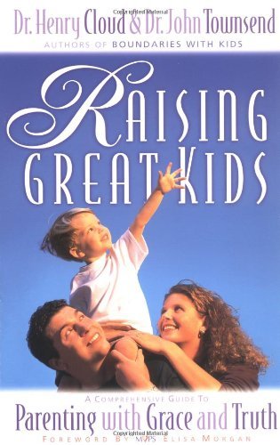 Raising Great Kids by Henry Cloud (2000-01-01)