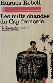Les nuits chaudes du Cap français - Hugues Rebell - Babelio