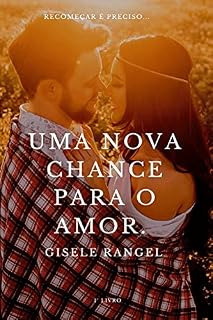 Livro Uma nova chance para o amor.: (1° livro)
