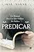 Predicar: Un manual para los que hablan en público (Spanish Edition) by José Young