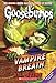 Vampire Breath (Classic Goosebumps #21) (21)