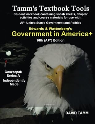 Government In America+ 16th (AP*) edition student workbook: Relevant daily assignments for the Edwards and Wattenberg text (Tamm's Textbook Tools)