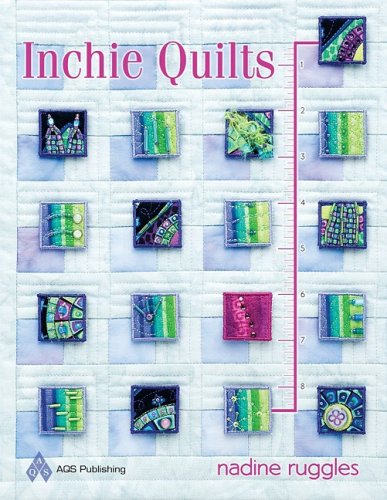 Inchie Quilts by Nadine Ruggles