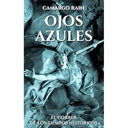 OJOS AZULES: El correr de los tiempos históricos OJOS AZULES: El correr de los tiempos históricos